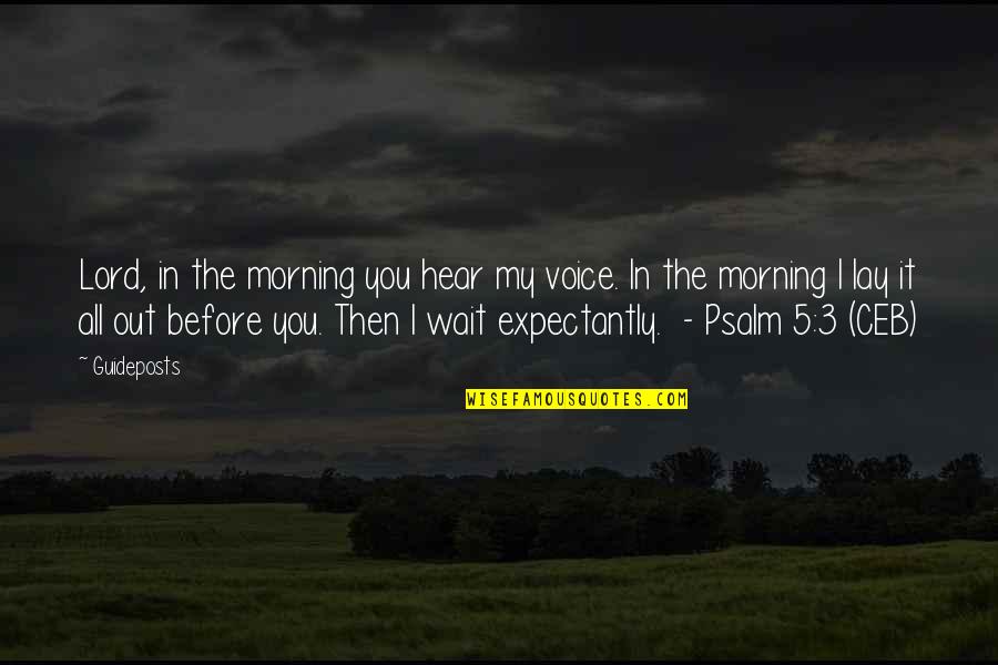 A Safe Trip Quotes By Guideposts: Lord, in the morning you hear my voice.