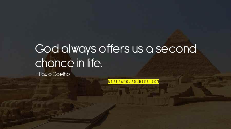 A Second Chance At Life Quotes By Paulo Coelho: God always offers us a second chance in A Second Chance At Life Quotes By Paulo Coelho: God always offers us a second chance in