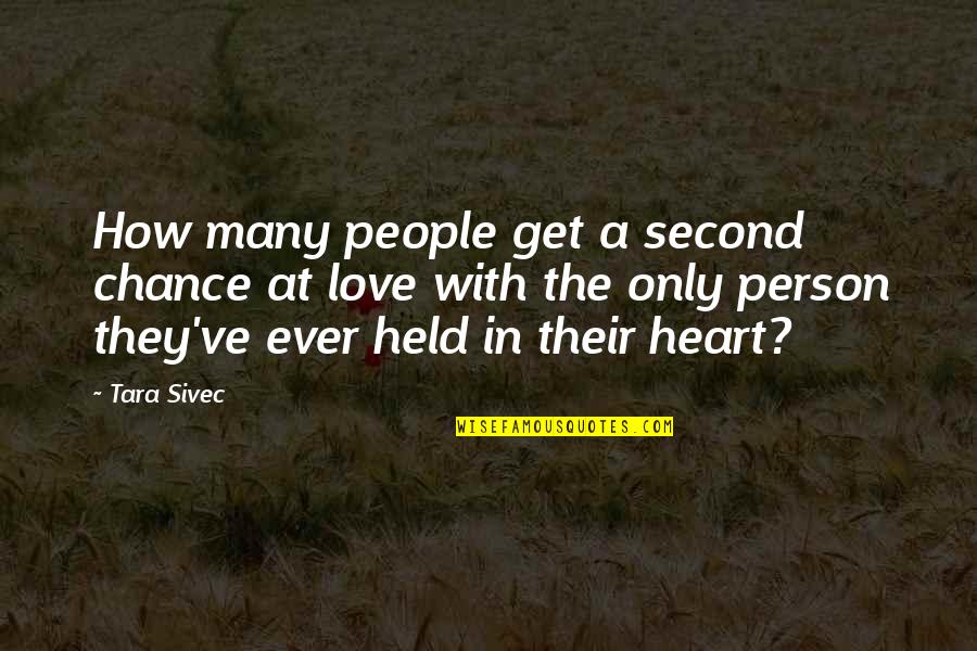 A Second Chance At Love Quotes By Tara Sivec: How many people get a second chance at