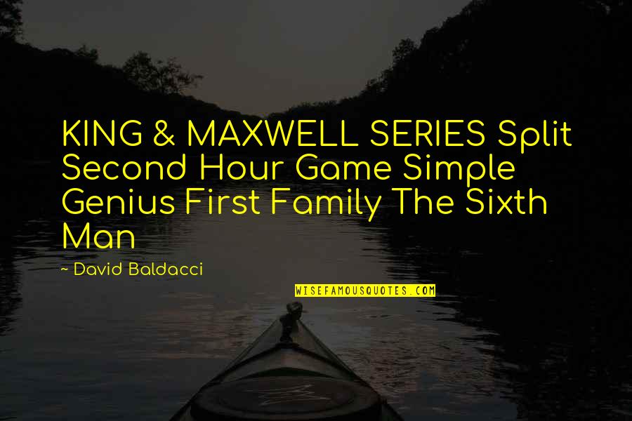 A Second Family Quotes By David Baldacci: KING & MAXWELL SERIES Split Second Hour Game