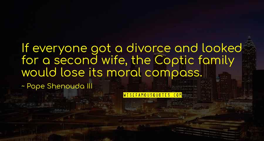 A Second Family Quotes By Pope Shenouda III: If everyone got a divorce and looked for