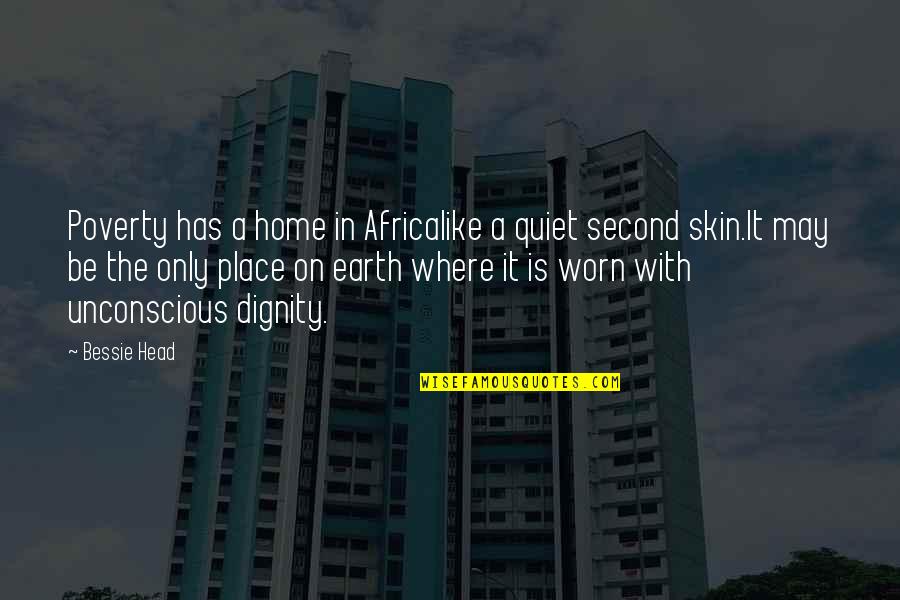 A Second Home Quotes By Bessie Head: Poverty has a home in Africalike a quiet