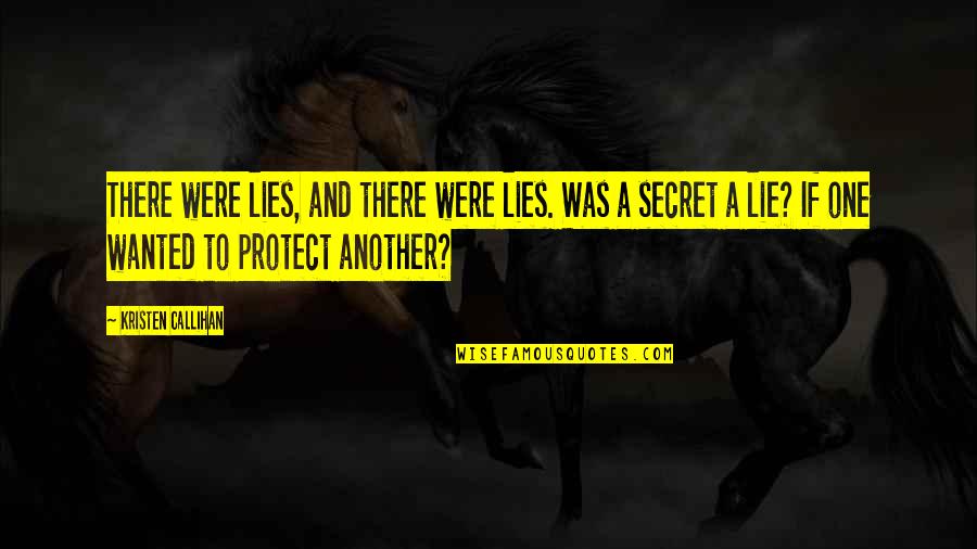 A Secret Love Quotes By Kristen Callihan: There were lies, and there were lies. Was