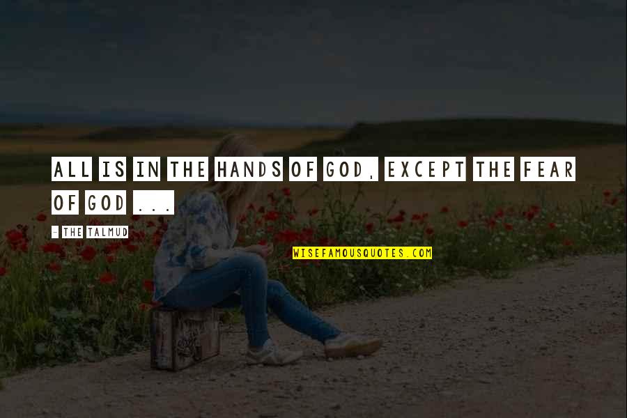A Secret Love Stephanie Laurens Quotes By The Talmud: All is in the hands of God, except