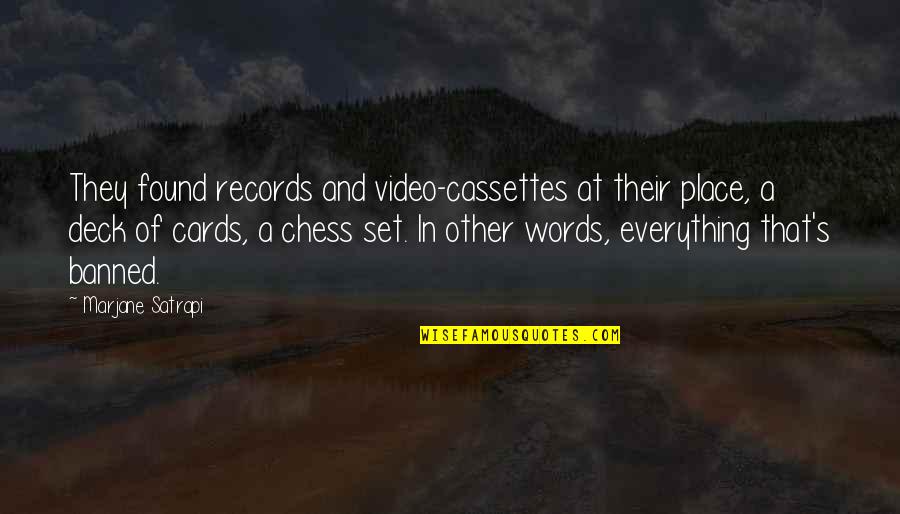 A Secret Place Quotes By Marjane Satrapi: They found records and video-cassettes at their place,