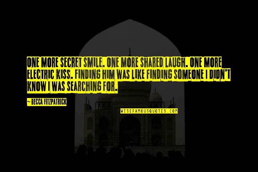 A Secret Shared Quotes By Becca Fitzpatrick: One more secret smile. One more shared laugh.