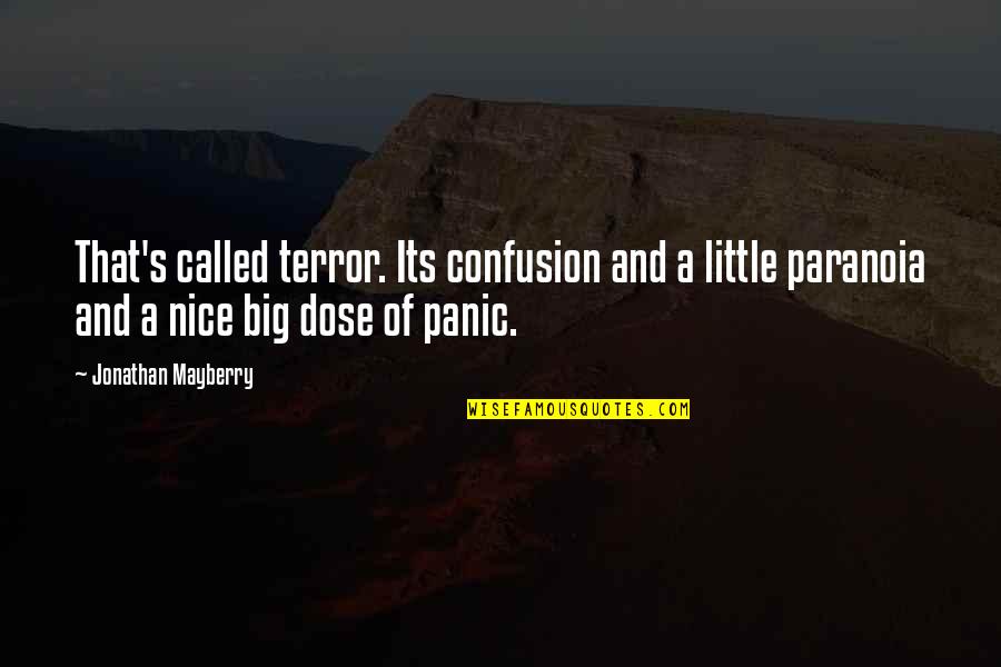 A Selfie Pic Quotes By Jonathan Mayberry: That's called terror. Its confusion and a little