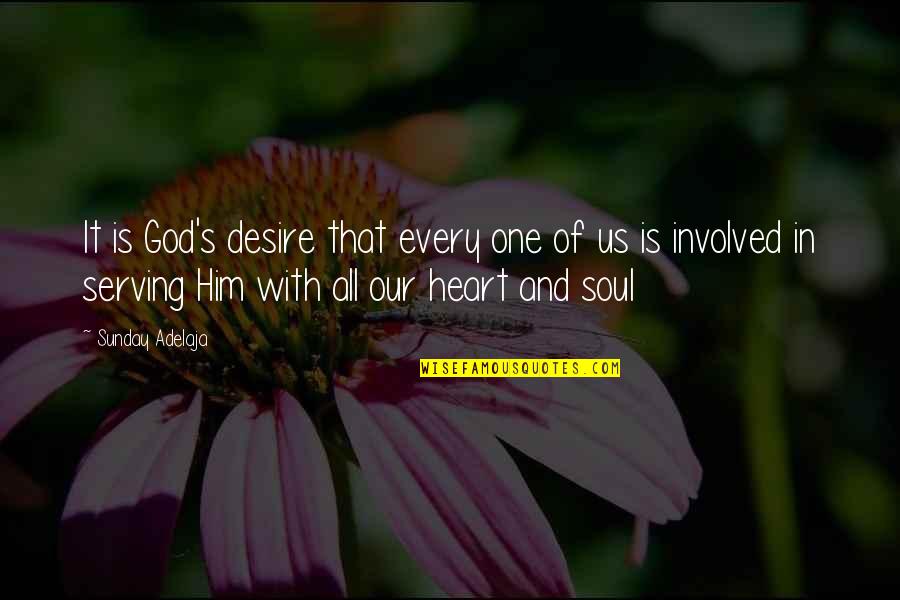 A Serving Heart Quotes By Sunday Adelaja: It is God's desire that every one of