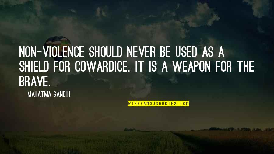 A Shield Quotes By Mahatma Gandhi: Non-violence should never be used as a shield