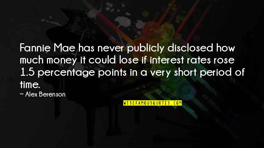 A Short Period Of Time Quotes By Alex Berenson: Fannie Mae has never publicly disclosed how much