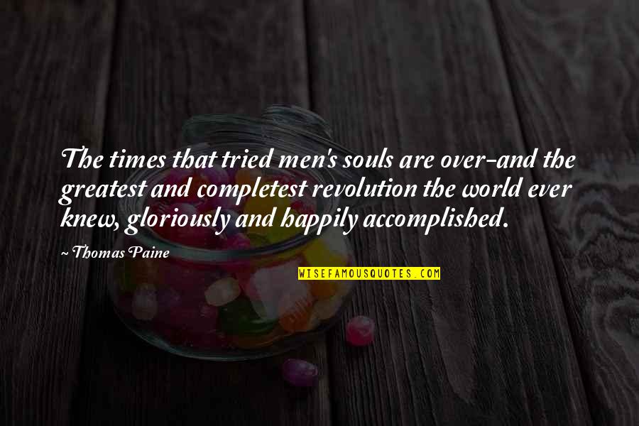 A Simple Girl Quotes By Thomas Paine: The times that tried men's souls are over-and