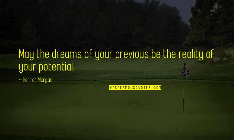 A Singer Of Owls Quotes By Harriet Morgan: May the dreams of your previous be the