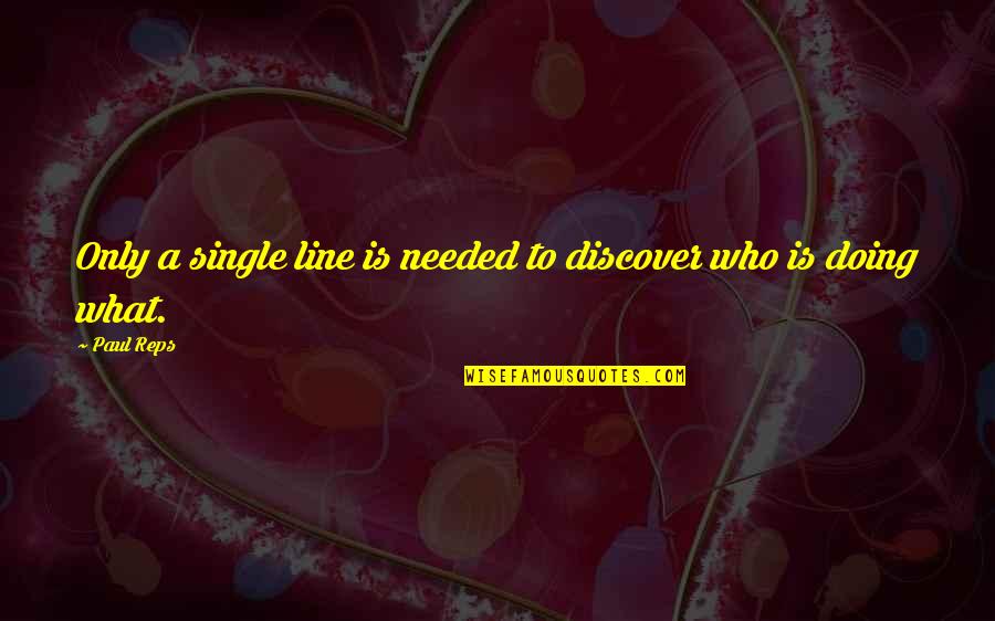 A Single Line Quotes By Paul Reps: Only a single line is needed to discover