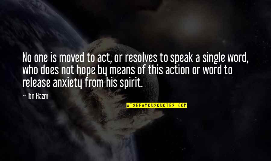 A Single Word Quotes By Ibn Hazm: No one is moved to act, or resolves