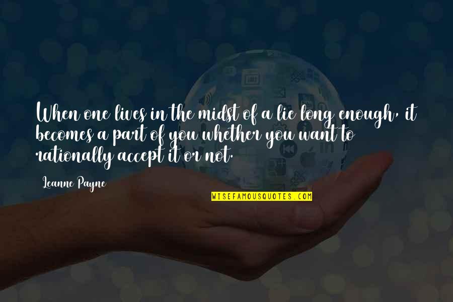A Skilled Sailor Quote Quotes By Leanne Payne: When one lives in the midst of a A Skilled Sailor Quote Quotes By Leanne Payne: When one lives in the midst of a
