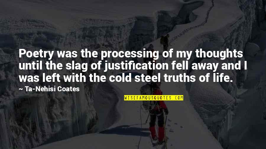 A Slag Quotes By Ta-Nehisi Coates: Poetry was the processing of my thoughts until