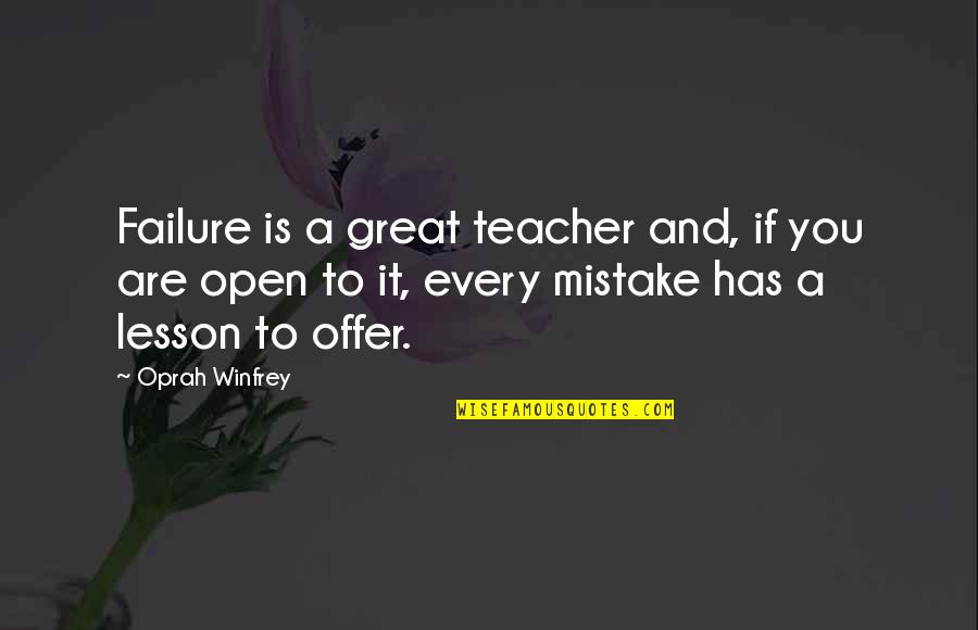 A Slap On Titan Levi Quotes By Oprah Winfrey: Failure is a great teacher and, if you