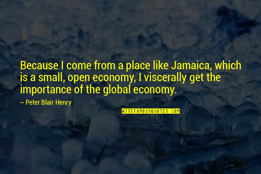 A Small Place Quotes By Peter Blair Henry: Because I come from a place like Jamaica,