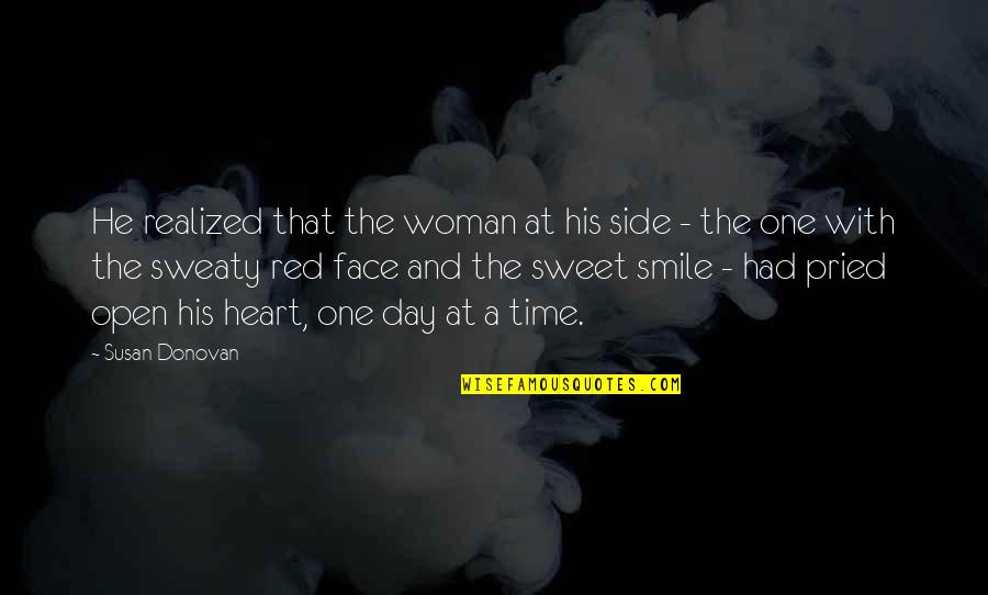 A Smile A Day Quotes By Susan Donovan: He realized that the woman at his side