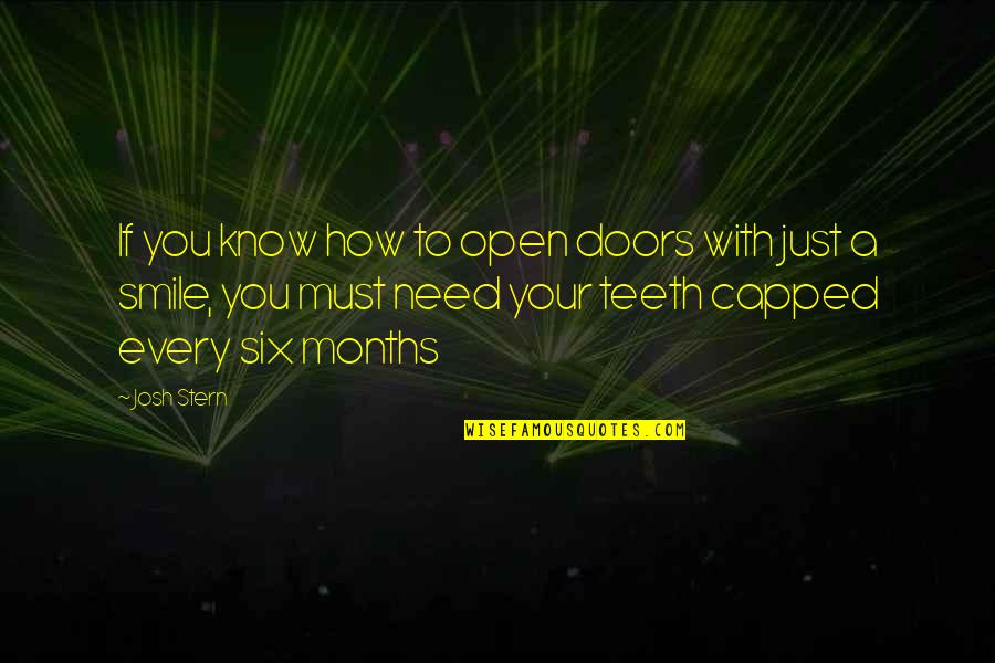 A Smile And Love Quotes By Josh Stern: If you know how to open doors with