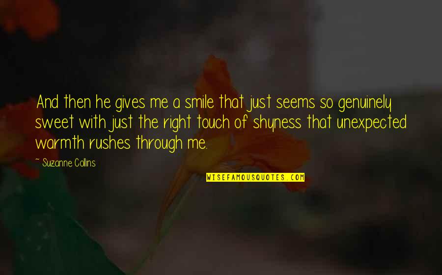 A Smile And Love Quotes By Suzanne Collins: And then he gives me a smile that
