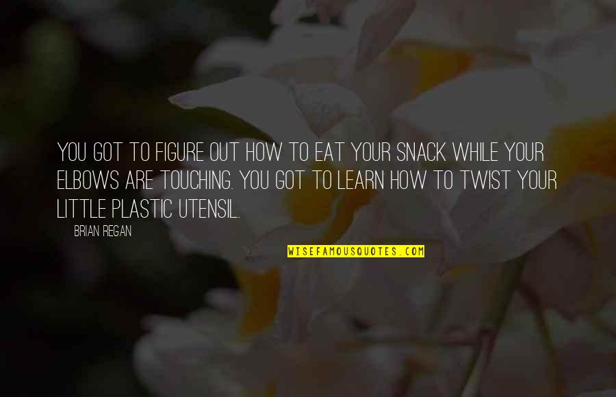 A Smile Can Hide Quote Quotes By Brian Regan: You got to figure out how to eat