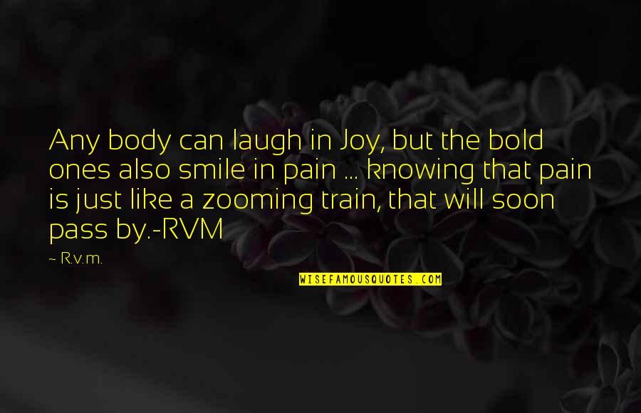 A Smile Can Quotes By R.v.m.: Any body can laugh in Joy, but the