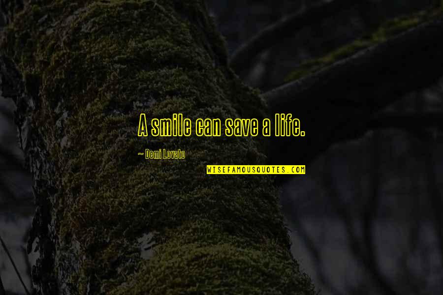 A Smile Can Save A Life Quotes By Demi Lovato: A smile can save a life.