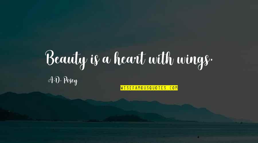 A Smile Inspirational Quotes By A.D. Posey: Beauty is a heart with wings.