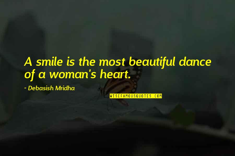 A Smile Inspirational Quotes By Debasish Mridha: A smile is the most beautiful dance of