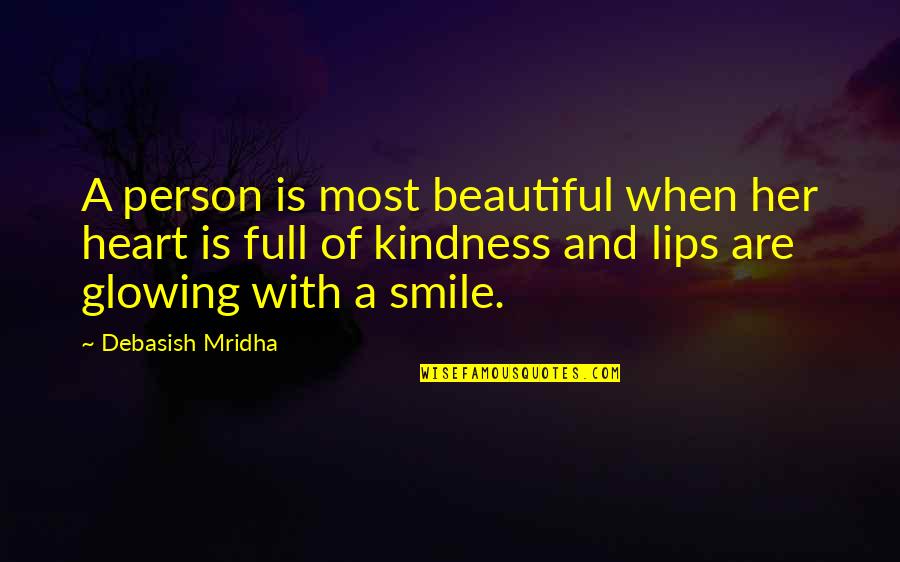 A Smile Inspirational Quotes By Debasish Mridha: A person is most beautiful when her heart