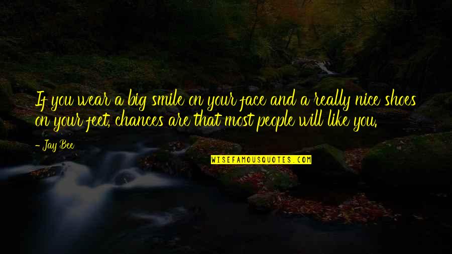 A Smile Inspirational Quotes By Jay Bee: If you wear a big smile on your