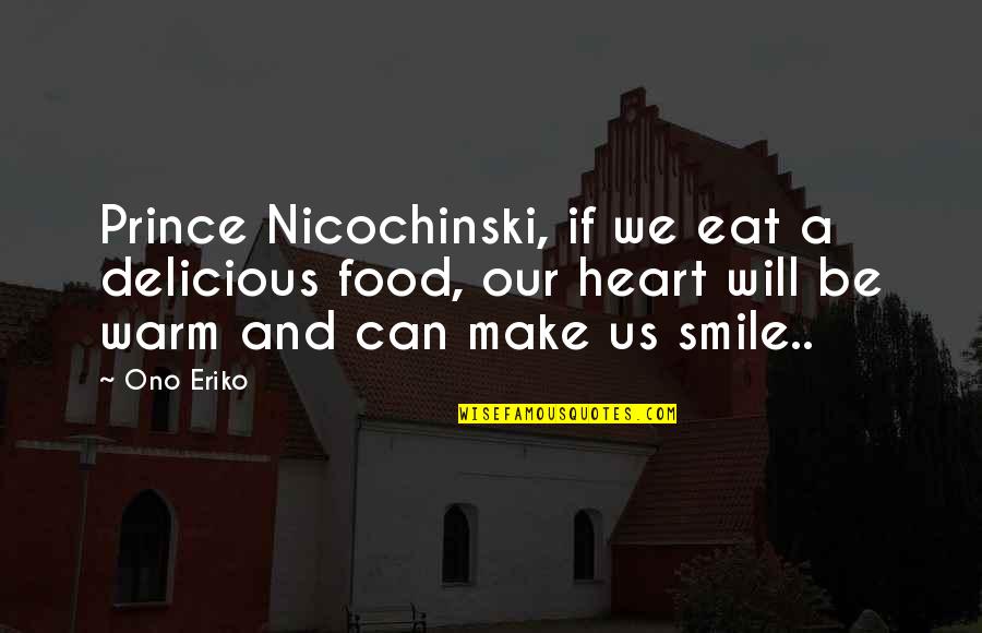 A Smile Inspirational Quotes By Ono Eriko: Prince Nicochinski, if we eat a delicious food,