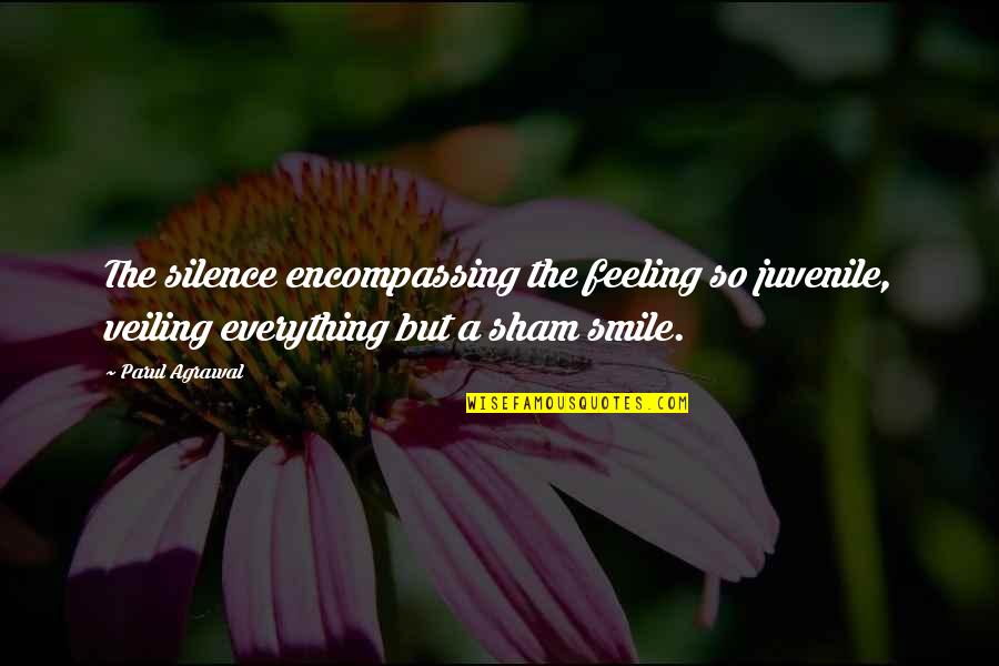 A Smile Quote Quotes By Parul Agrawal: The silence encompassing the feeling so juvenile, veiling
