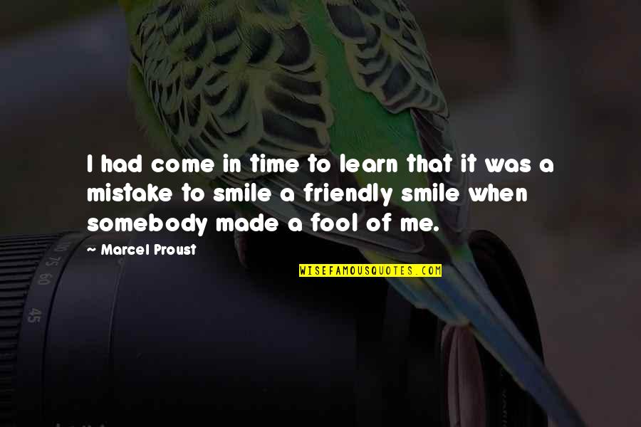 A Smile That Quotes By Marcel Proust: I had come in time to learn that
