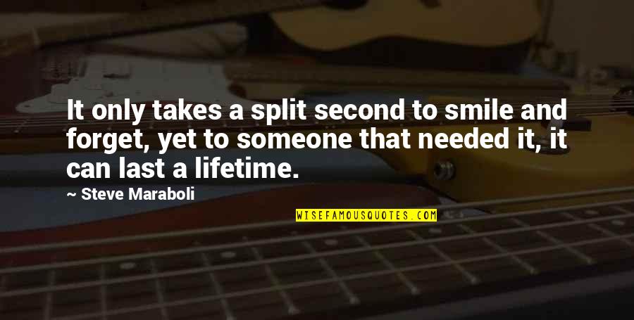 A Smile That Quotes By Steve Maraboli: It only takes a split second to smile