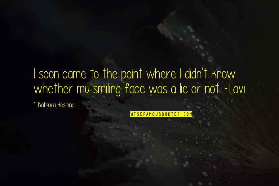 A Smiling Face Quotes By Katsura Hoshino: I soon came to the point where I