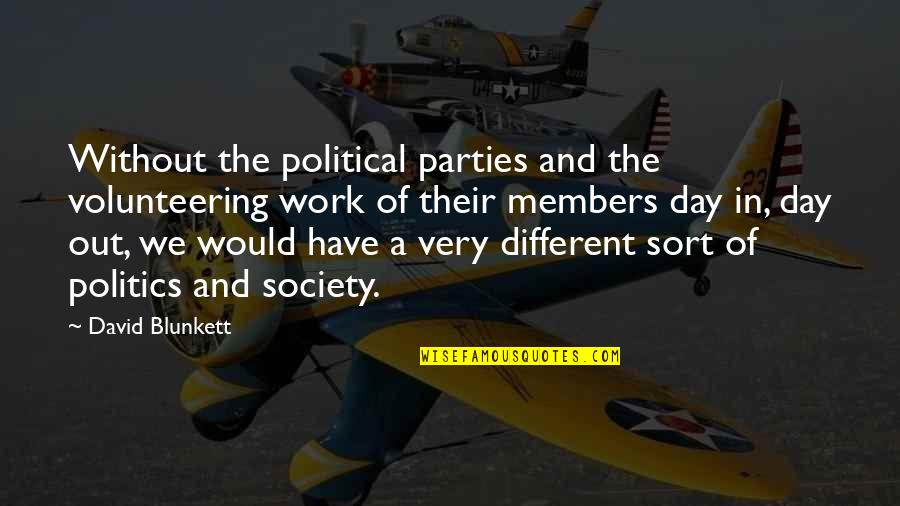 A Society Quotes By David Blunkett: Without the political parties and the volunteering work