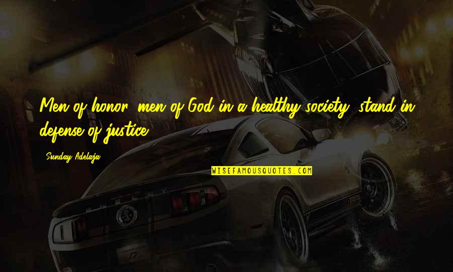 A Society Quotes By Sunday Adelaja: Men of honor, men of God in a