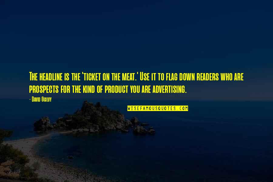 A Son Is A Son Quote Quotes By David Ogilvy: The headline is the 'ticket on the meat.' A Son Is A Son Quote Quotes By David Ogilvy: The headline is the 'ticket on the meat.'