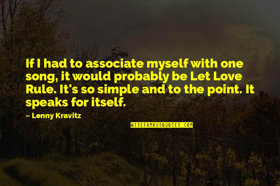 A Song Of Myself Best Quotes By Lenny Kravitz: If I had to associate myself with one