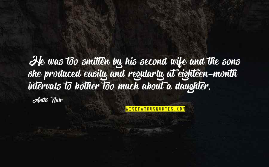 A Sons Quotes By Anita Nair: He was too smitten by his second wife
