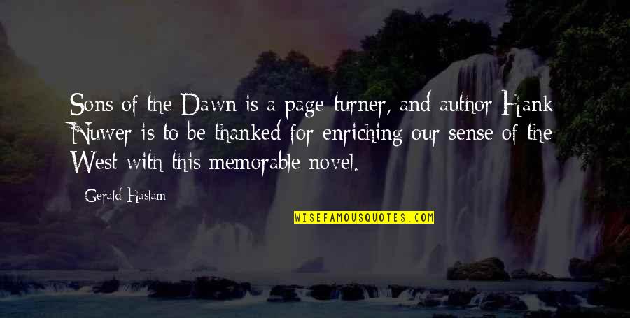 A Sons Quotes By Gerald Haslam: Sons of the Dawn is a page-turner, and