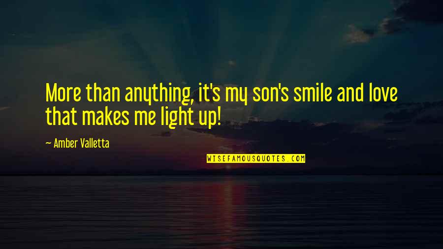 A Son's Smile Quotes By Amber Valletta: More than anything, it's my son's smile and