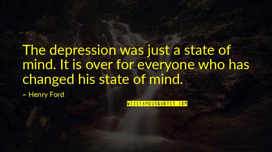 A Sound Of Thunder Movie Quotes By Henry Ford: The depression was just a state of mind.