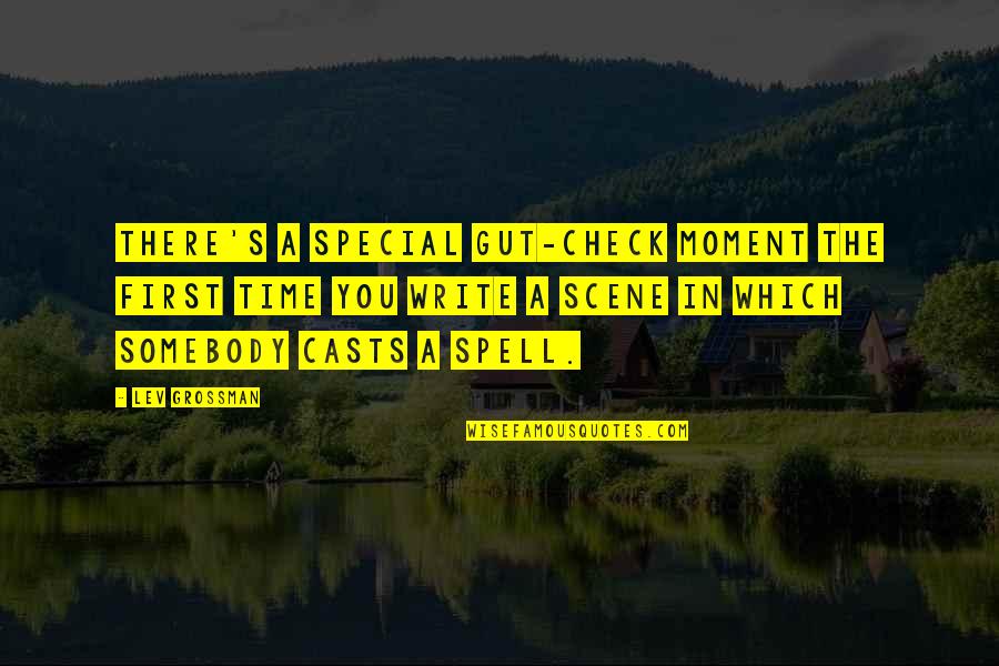 A Special Moment Quotes By Lev Grossman: There's a special gut-check moment the first time