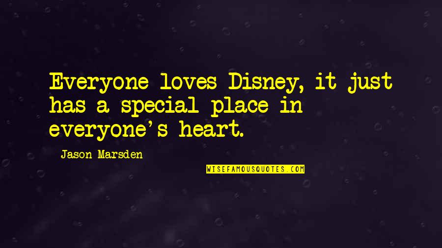 A Special Place In My Heart Quotes By Jason Marsden: Everyone loves Disney, it just has a special