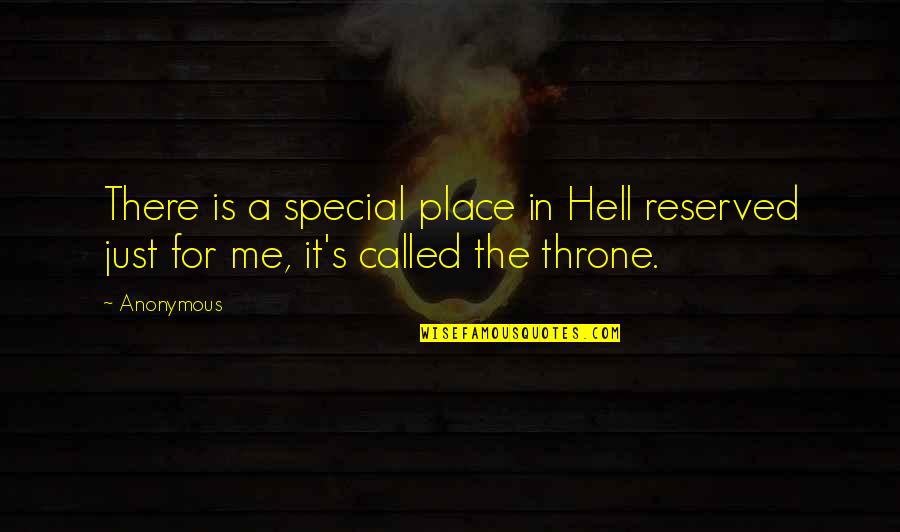 A Special Place Quotes By Anonymous: There is a special place in Hell reserved