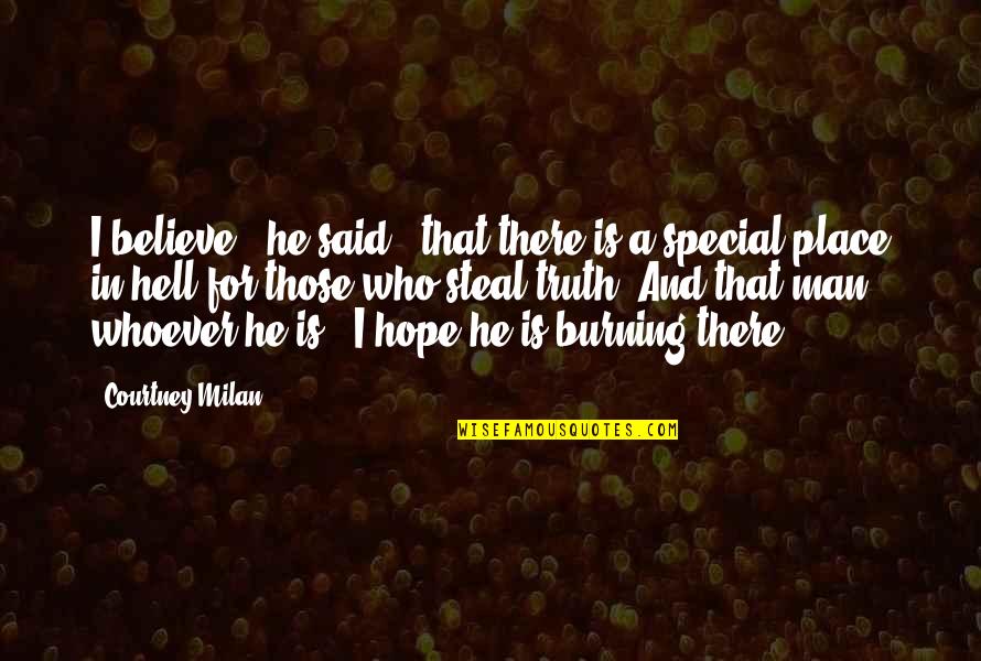 A Special Place Quotes By Courtney Milan: I believe," he said, "that there is a