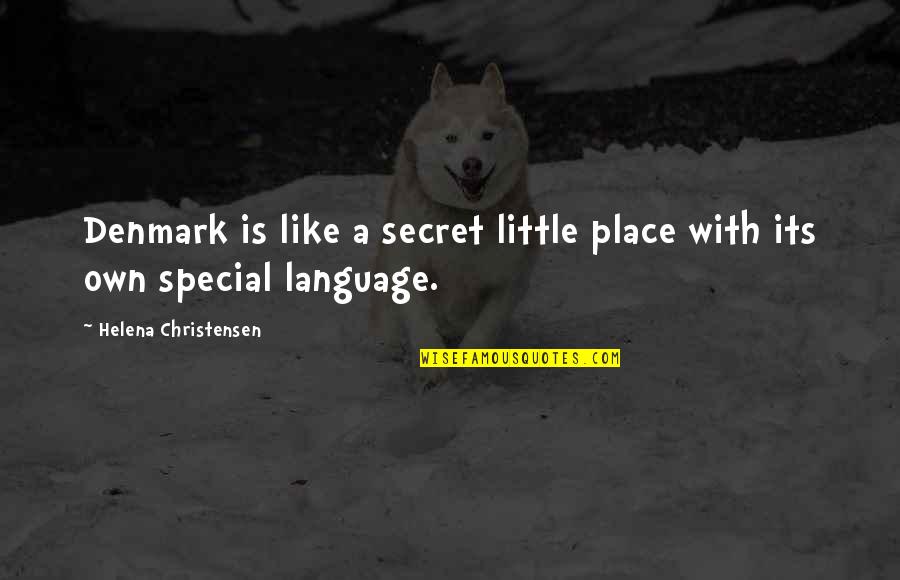 A Special Place Quotes By Helena Christensen: Denmark is like a secret little place with